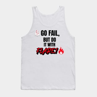 Go Fail, But Do It With Flare Tank Top